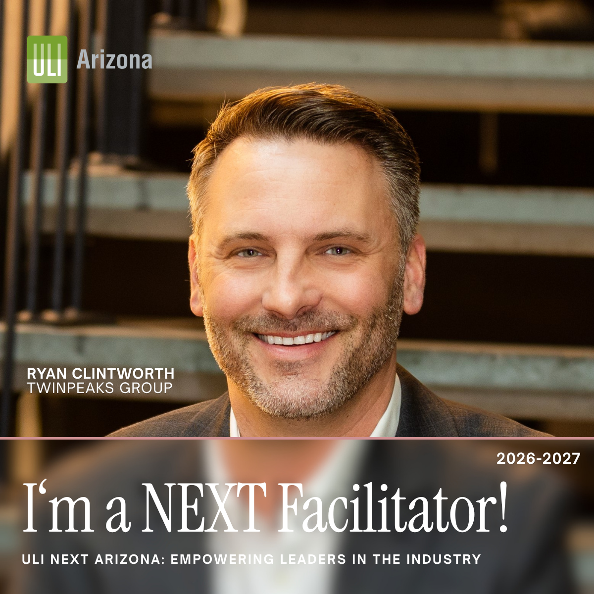 Ryan Clintworth, ULI Arizona NEXT Facilitator
